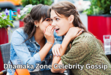Dhamaka Zone Celebrity Gossip